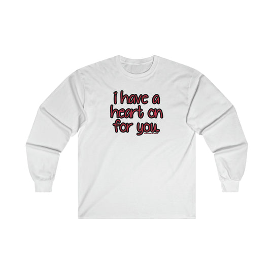 I Have A Heart On For You Long Sleeve Tee