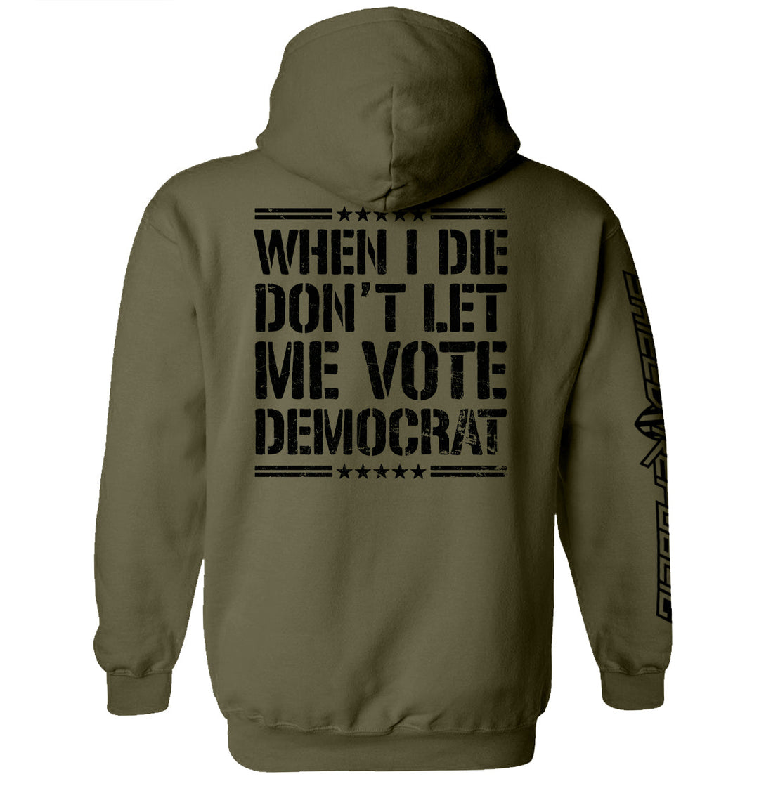 When I Die Don't Let Me Vote Democrat Shirts