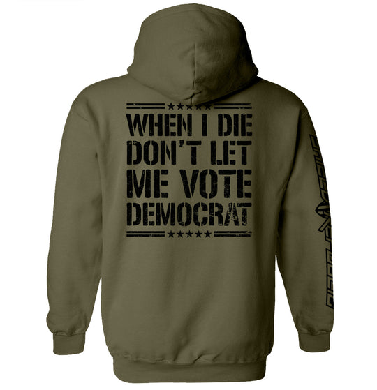 When I Die Don't Let Me Vote Democrat Shirts