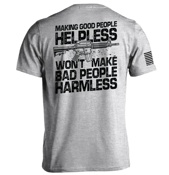 Making Good People Helpless AR15 Shirts