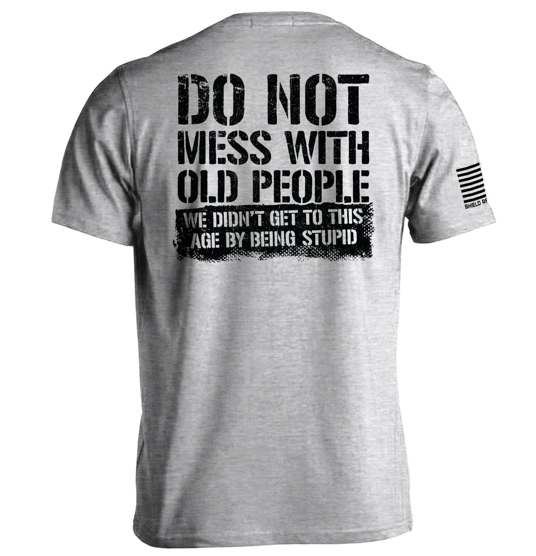Do Not Mess With Old People Shirts