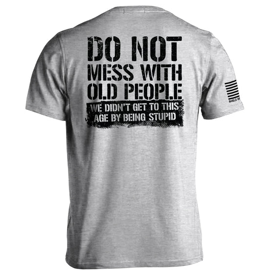 Do Not Mess With Old People Shirts