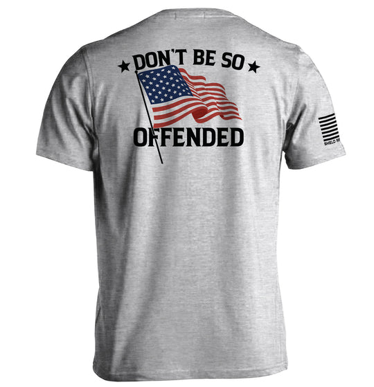 Don't Be So Offended Shirts
