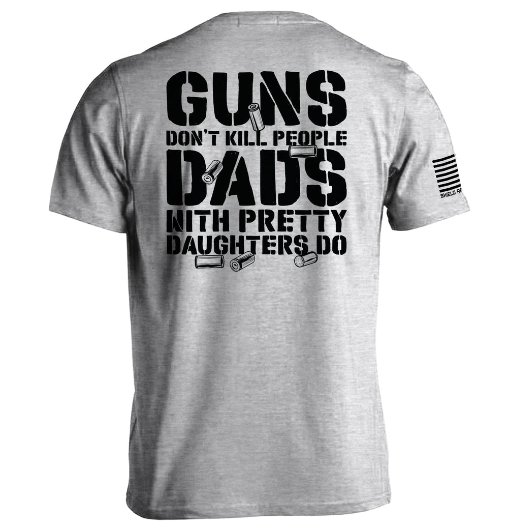 Guns Don't kill, Dads With Daughters Do
