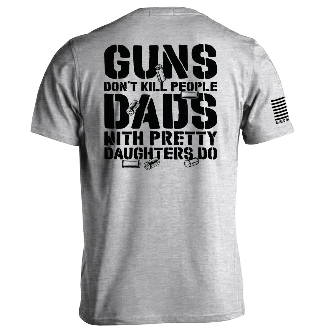 Guns Don't kill, Dads With Daughters Do