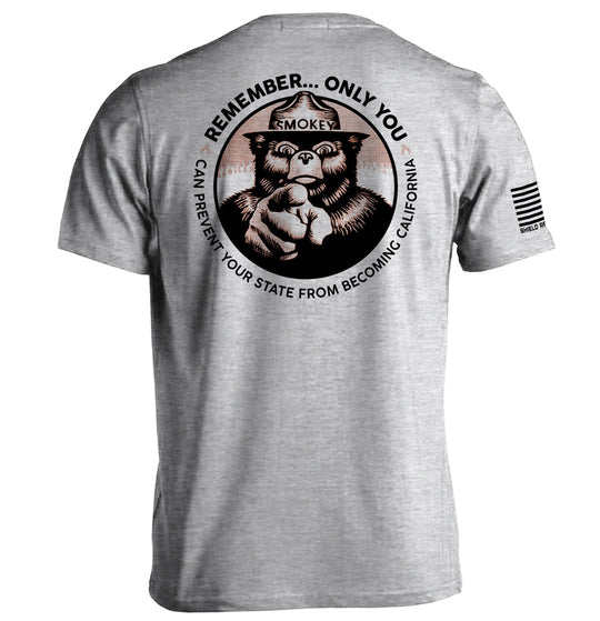 Remember Only you can prevent your state from becoming California