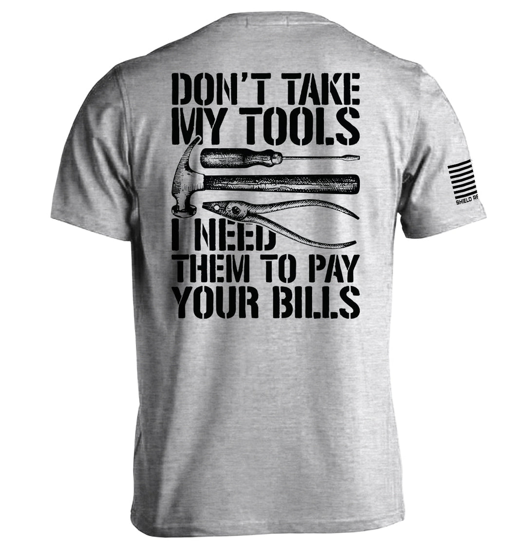 Don't Take My Tools Shirts