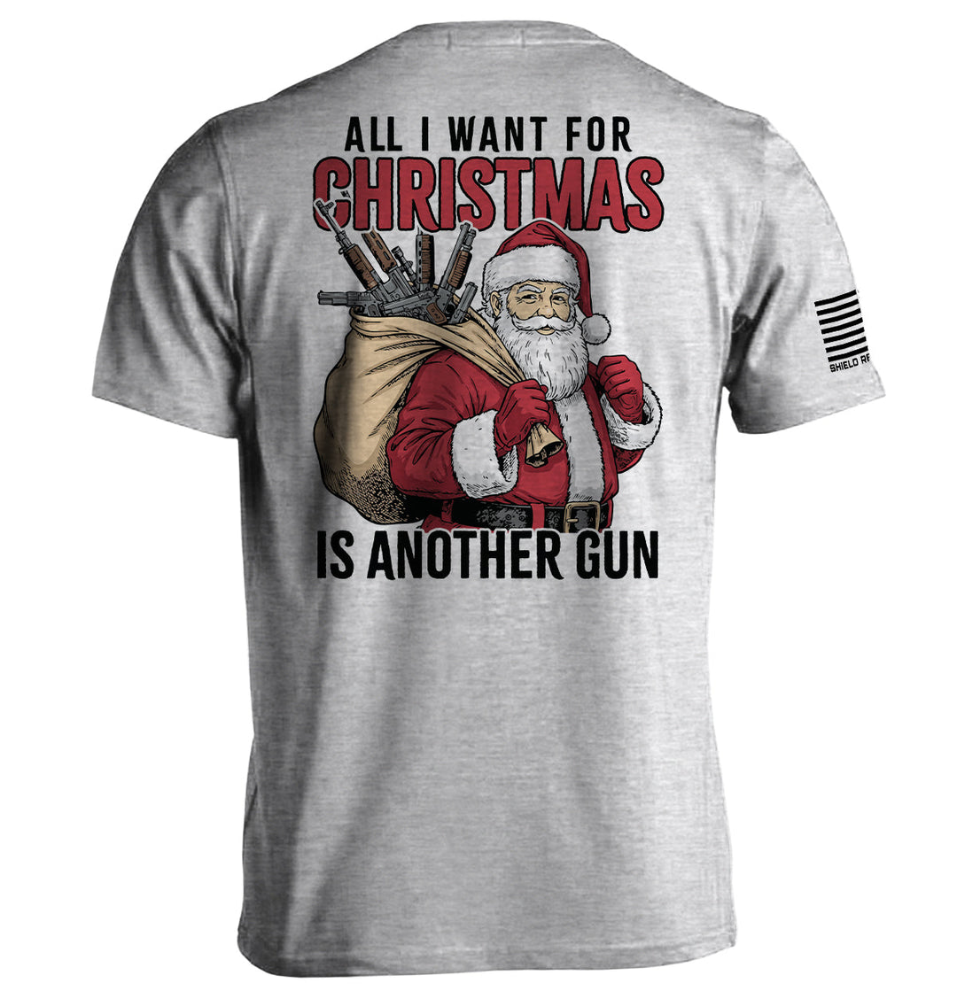 All I Want For Christmas Is Another Gun Shirts