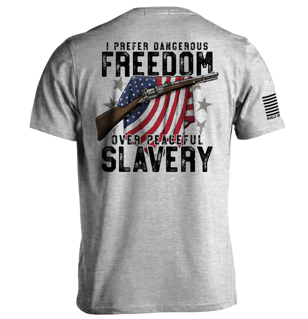Dangerous Freedom Over Peaceful Slavery Shirts