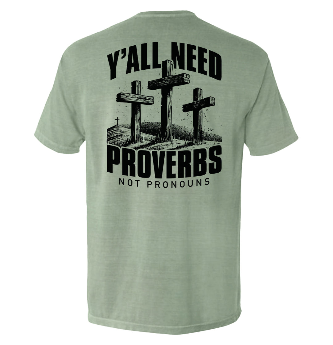 Y'all Needs Proverbs Not Pronouns Shirts