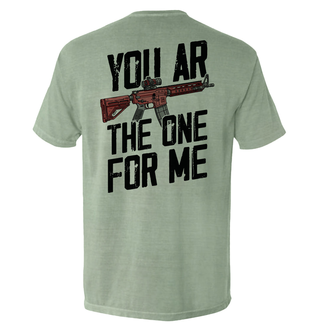 You AR The One For Me Shirts