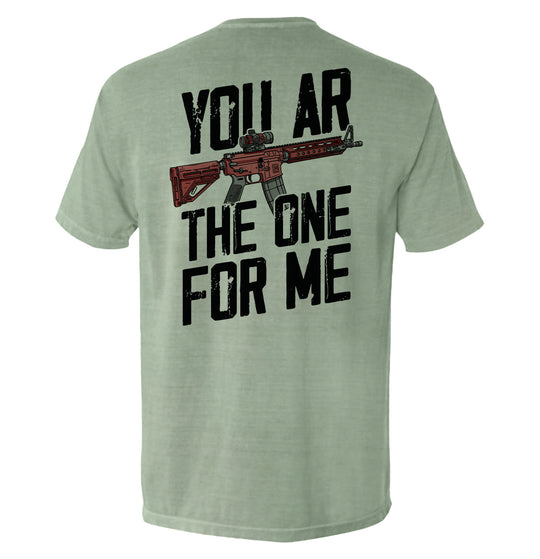 You AR The One For Me Shirts