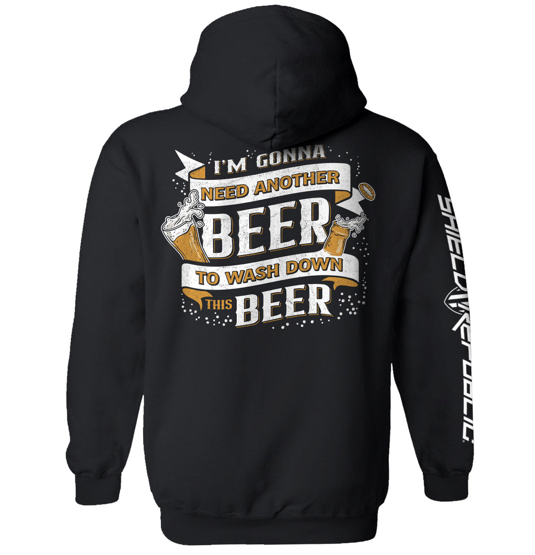 I'm Gonna Need Another Beer to Wash Down This Beer Shirts