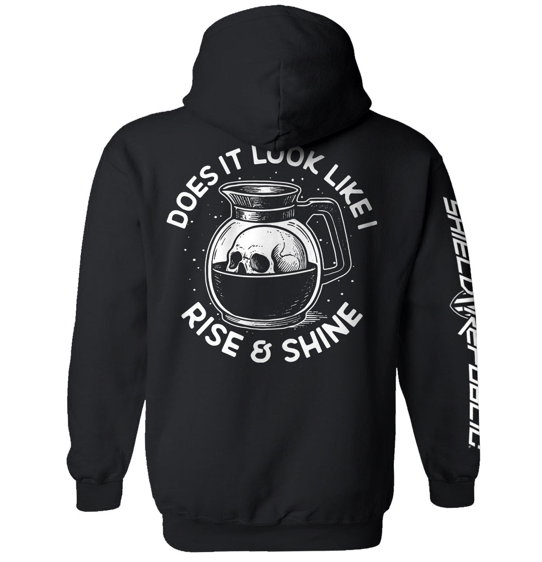 Does It Look Like I Rise & Shine Shirts