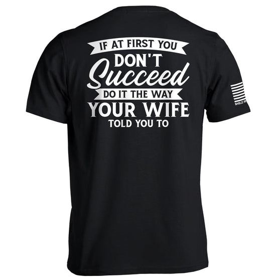 Do It The Way Your Wife Told You To Shirts