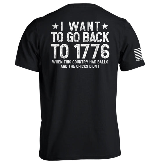 I Want To Go Back To 1776 Shirts