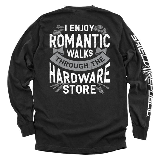 I Enjoy Romantic Walks through the Hardware Store Shirts