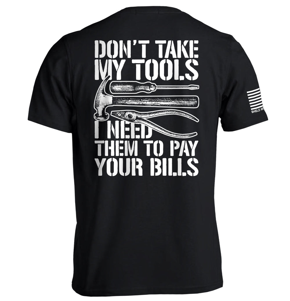Don't Take My Tools Shirts