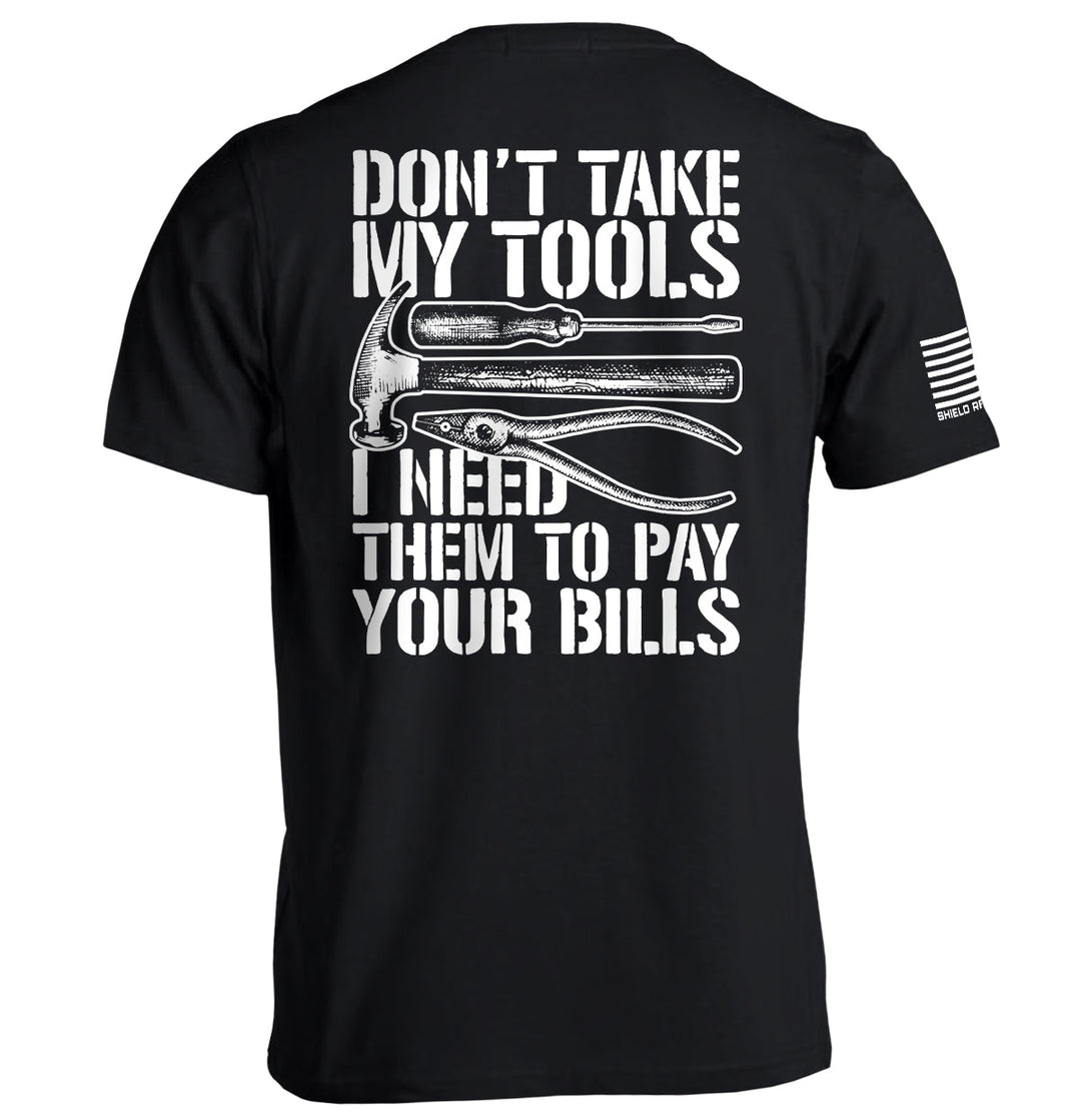 Don't Take My Tools Shirts