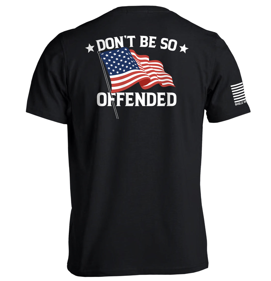 Don't Be So Offended Shirts