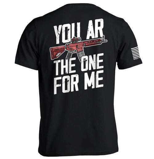 You AR The One For Me Shirts