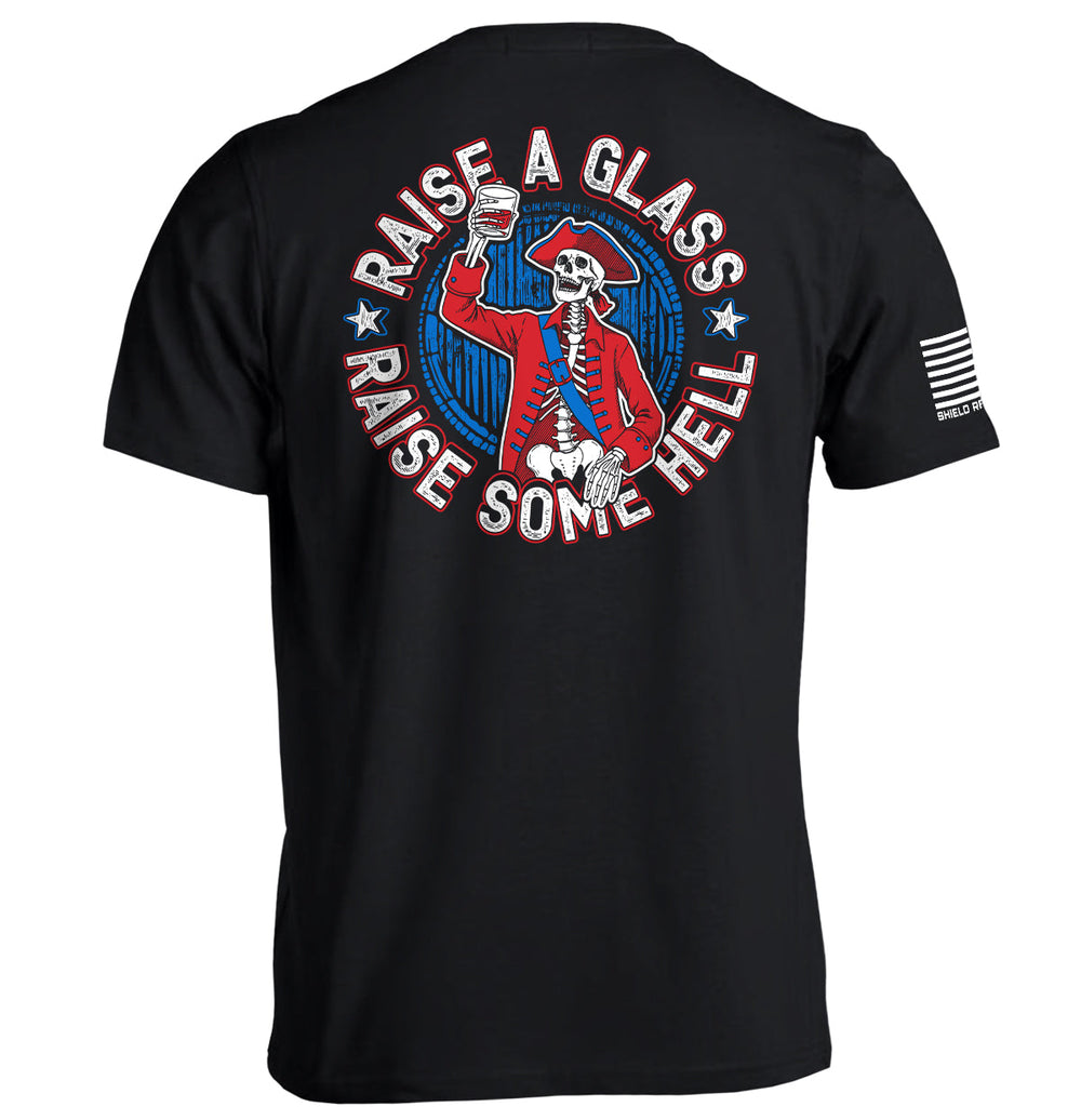 Raise a Glass Raise Some Hell Shirts