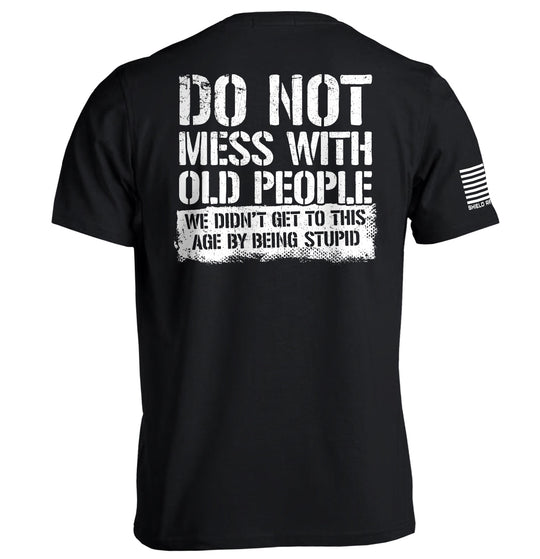 Do Not Mess With Old People Shirts