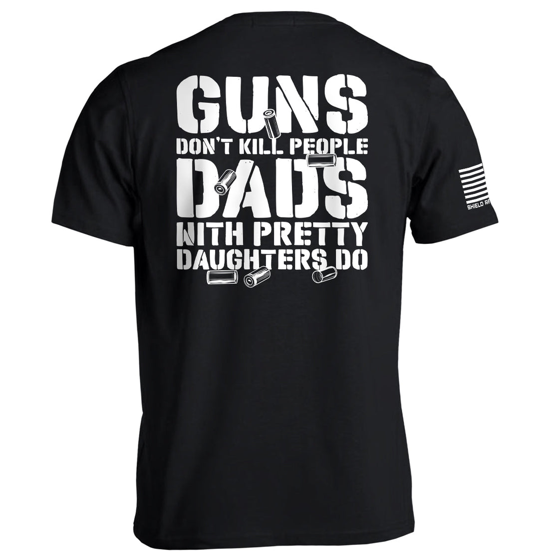Guns Don't kill, Dads With Daughters Do