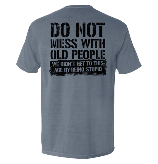 Do Not Mess With Old People Shirts