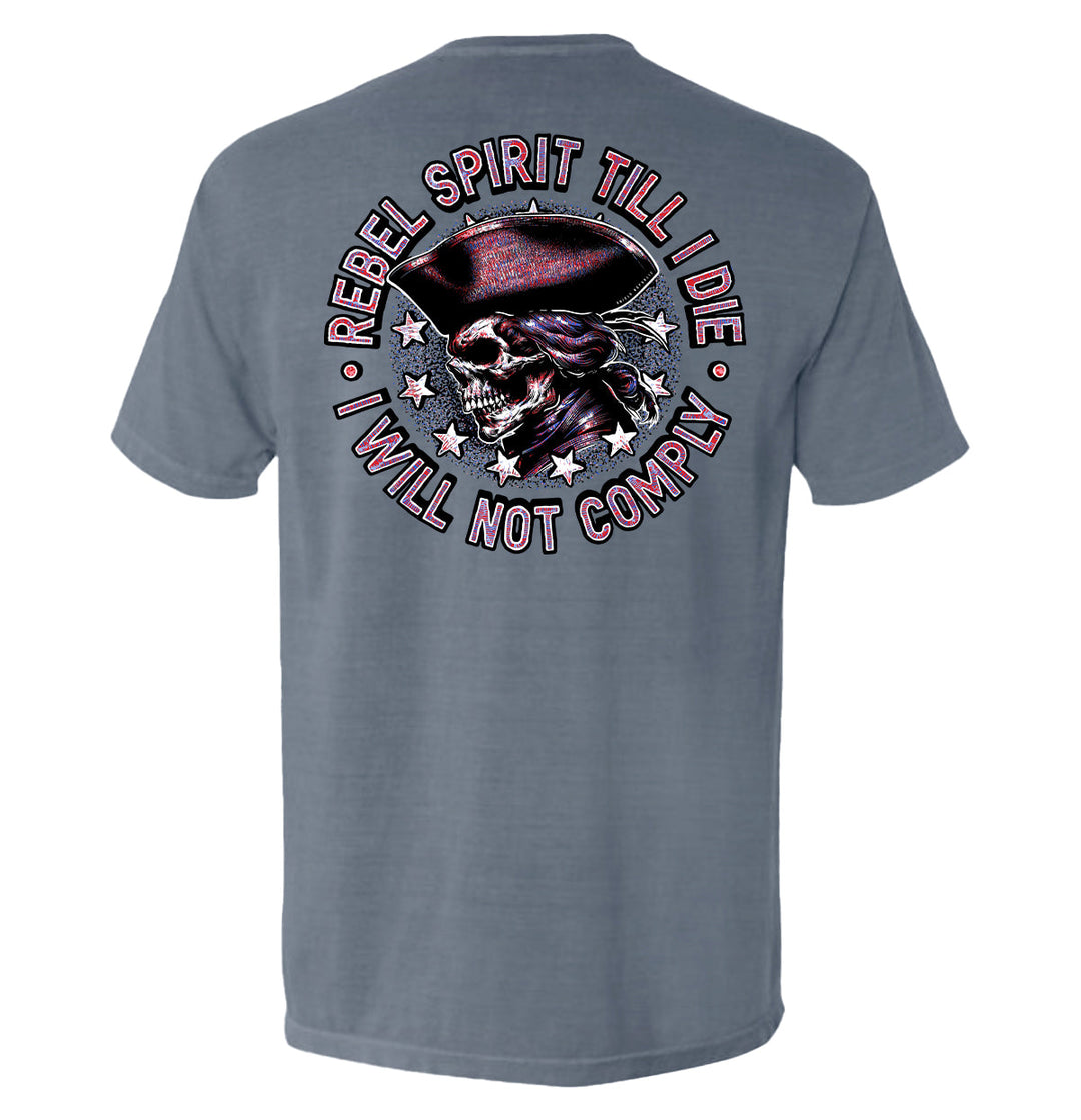 Rebel Spirit Till I Die I Will Not Comply