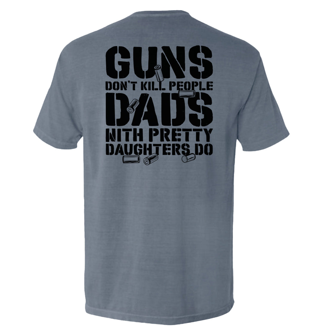 Guns Don't kill, Dads With Daughters Do