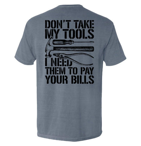 Don't Take My Tools Shirts
