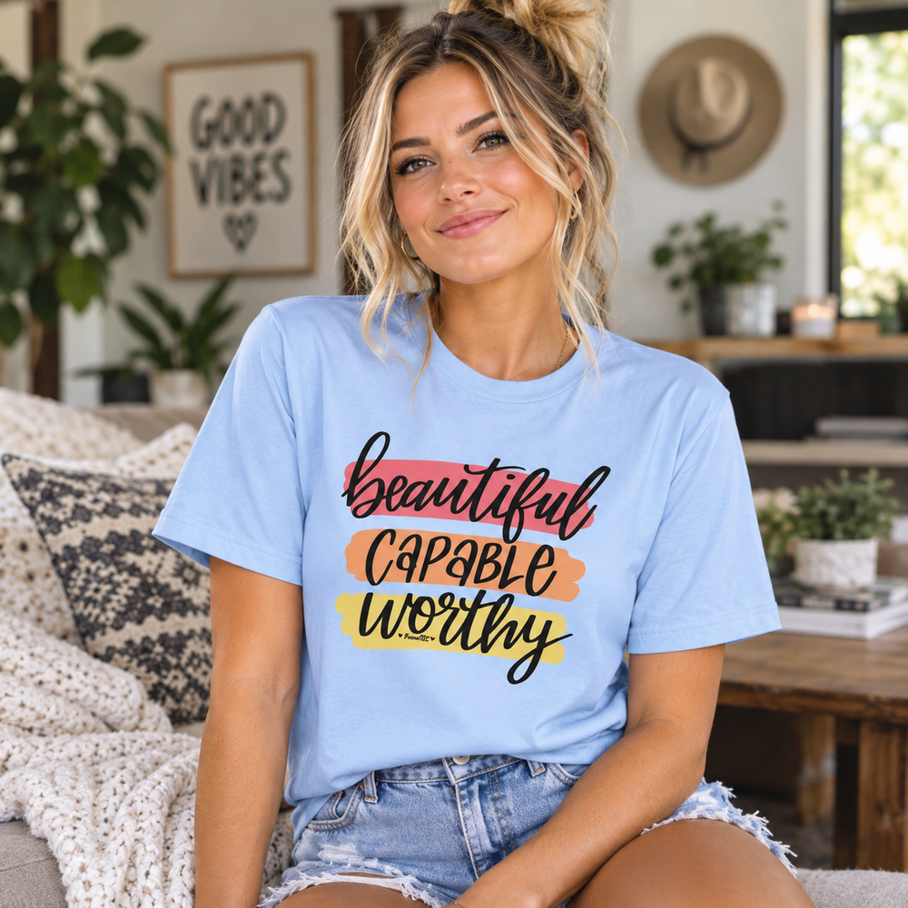 Beautiful Capable Worthy T-Shirt