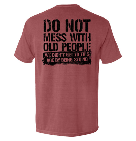 Do Not Mess With Old People Shirts
