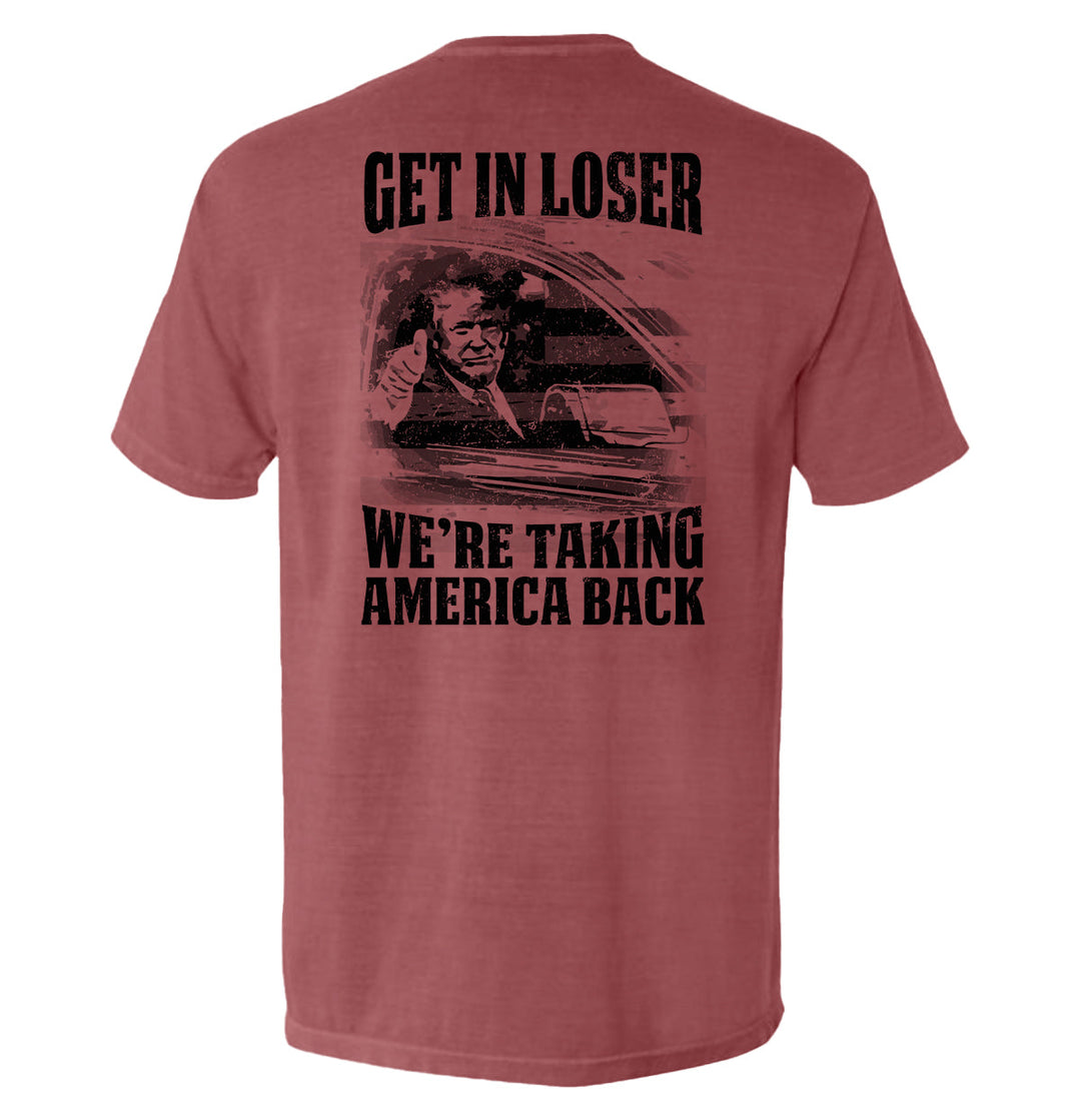 Get In Loser We're Taking America Back Shirts