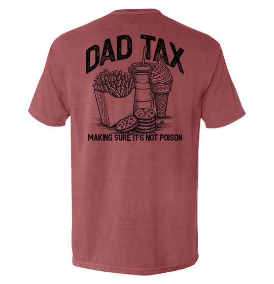 Dad Tax Making Sure It's Not Poison Shirts