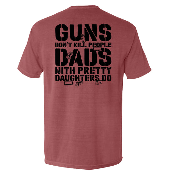 Guns Don't kill, Dads With Daughters Do