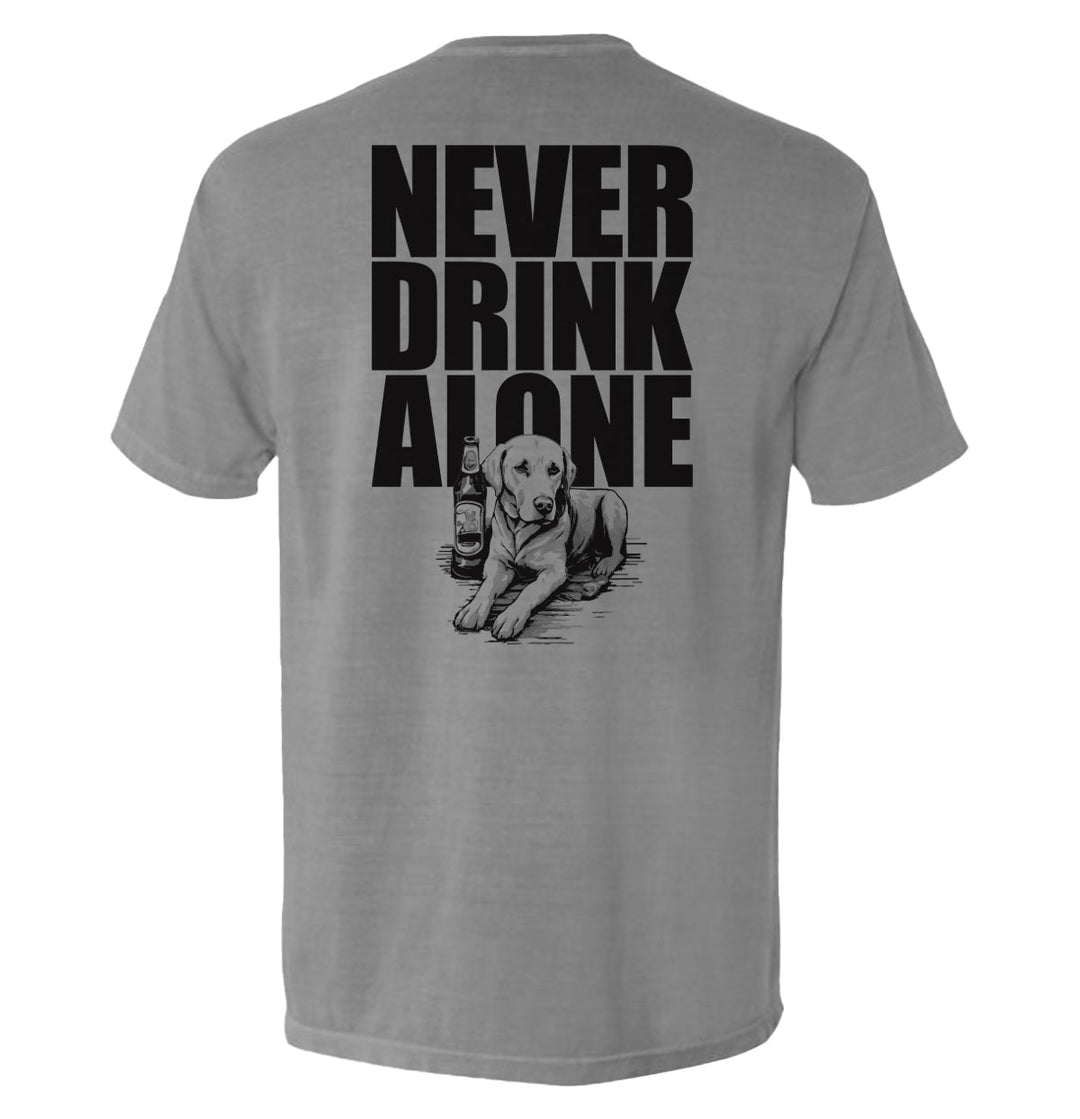 Never Drink Alone Shirts