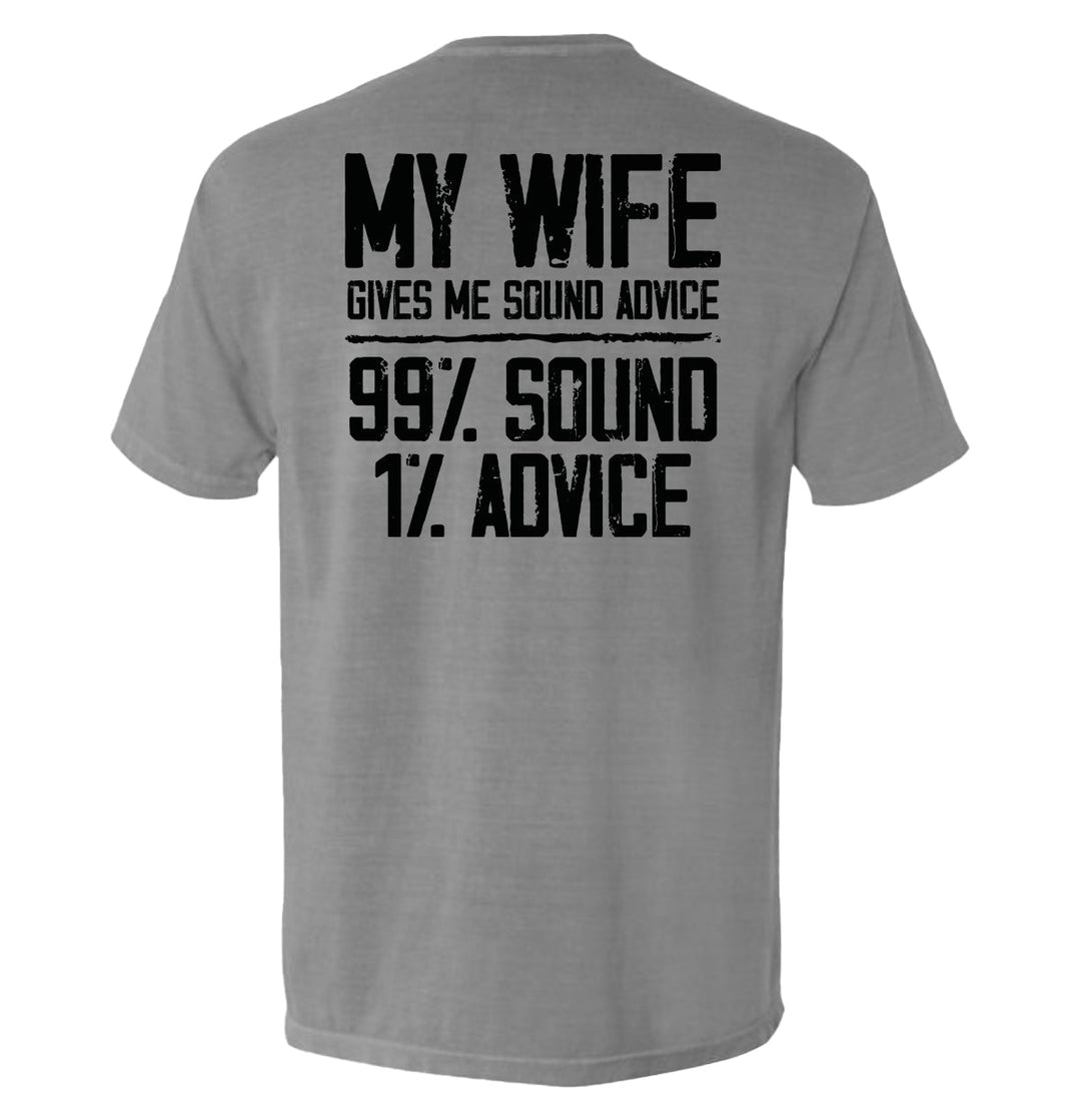 My Wife Gives Me Sound Advice Shirts