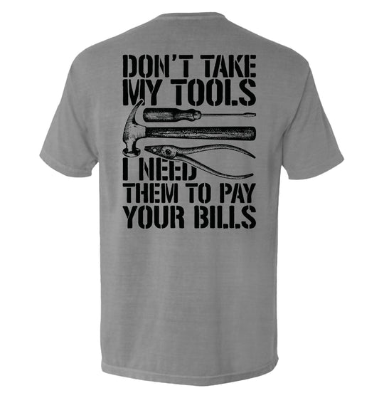 Don't Take My Tools Shirts