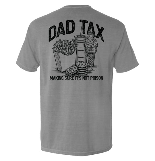 Dad Tax Making Sure It's Not Poison Shirts
