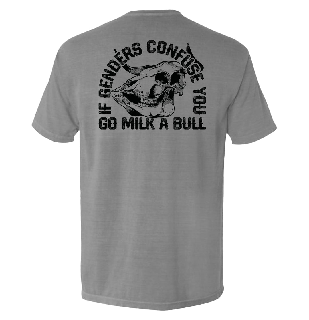 If Genders Confuse You Go Milk A Bull Shirts