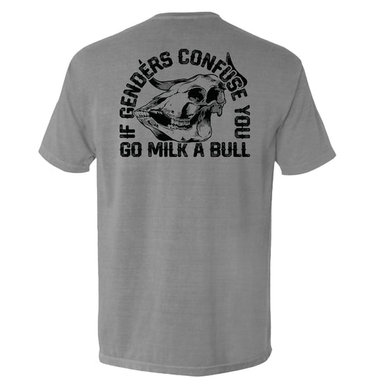 If Genders Confuse You Go Milk A Bull Shirts