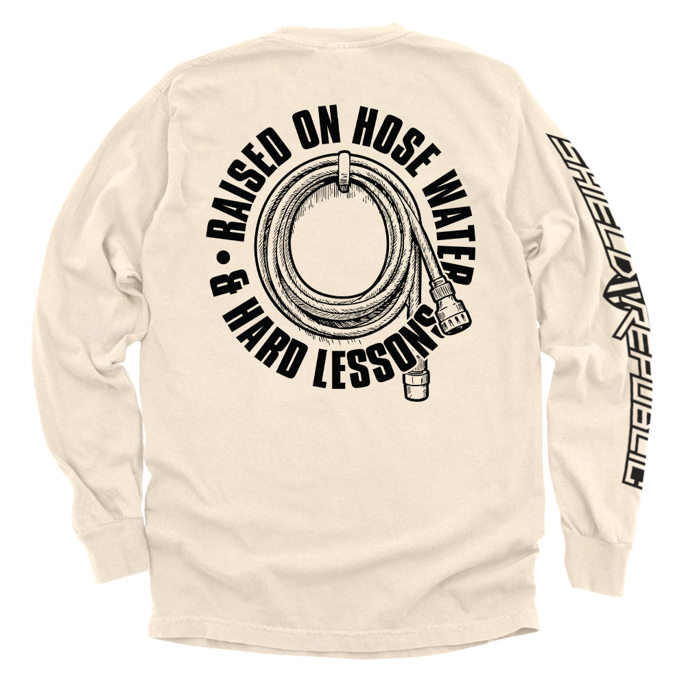 Raised On Hose Water & Hard Lessons Shirts