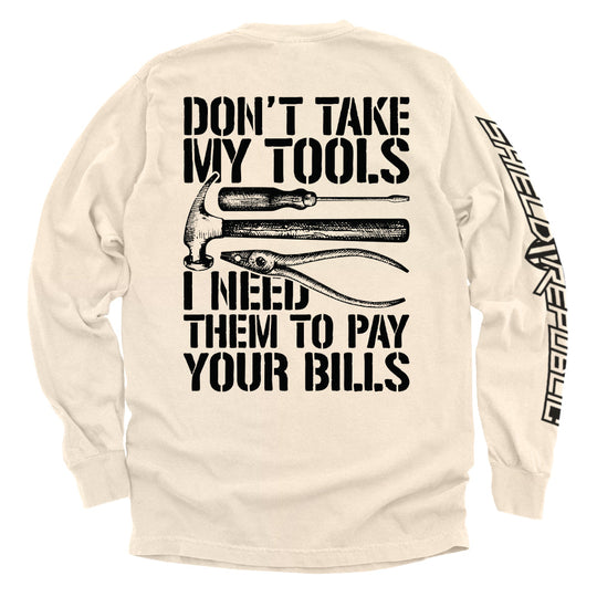 Don't Take My Tools Shirts