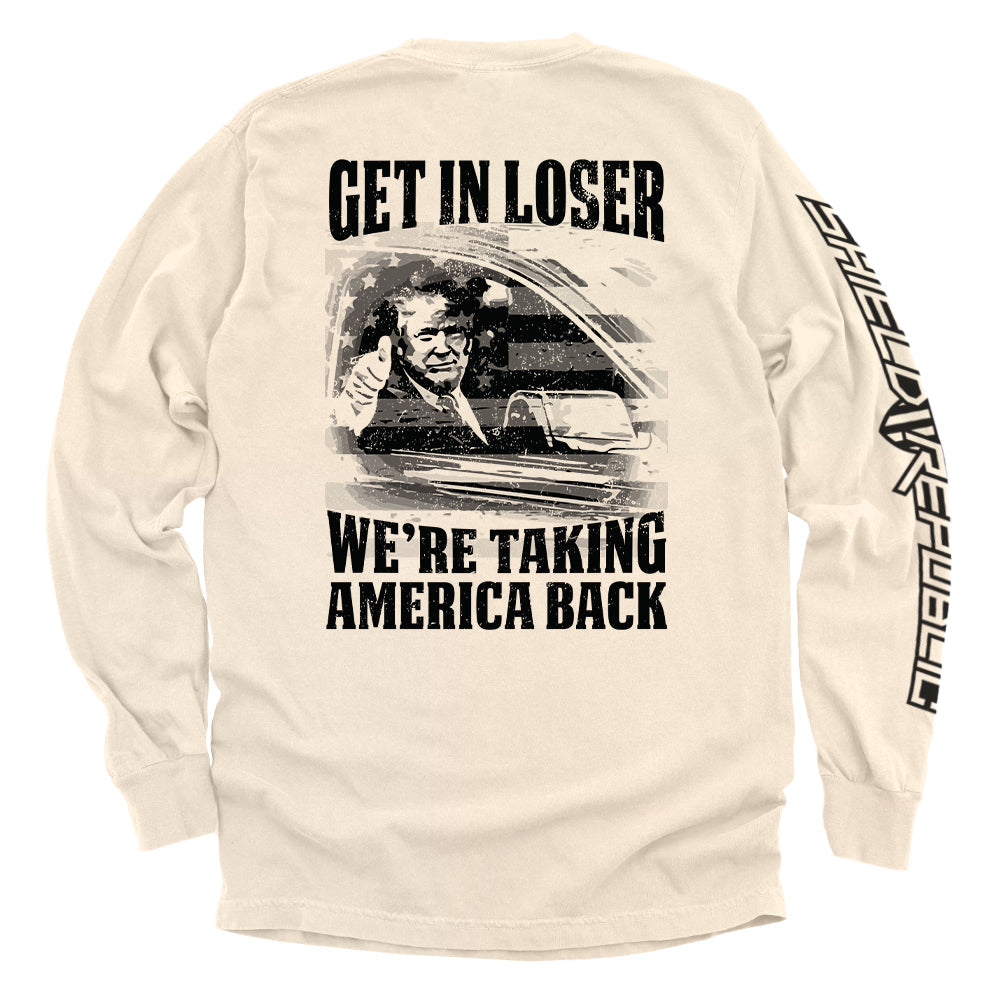 Get In Loser We're Taking America Back Shirts