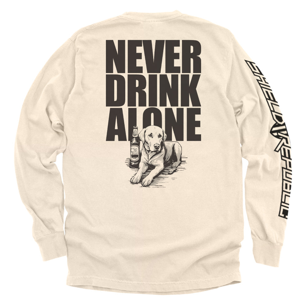 Never Drink Alone Shirts