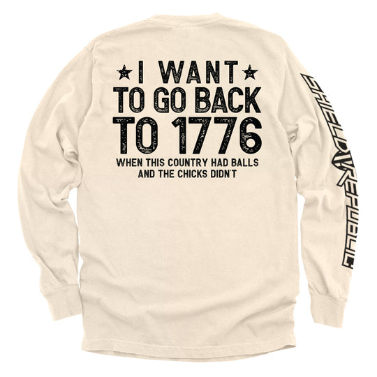 I Want To Go Back To 1776 Shirts