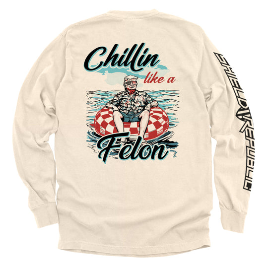 Chillin like a Felon Shirts