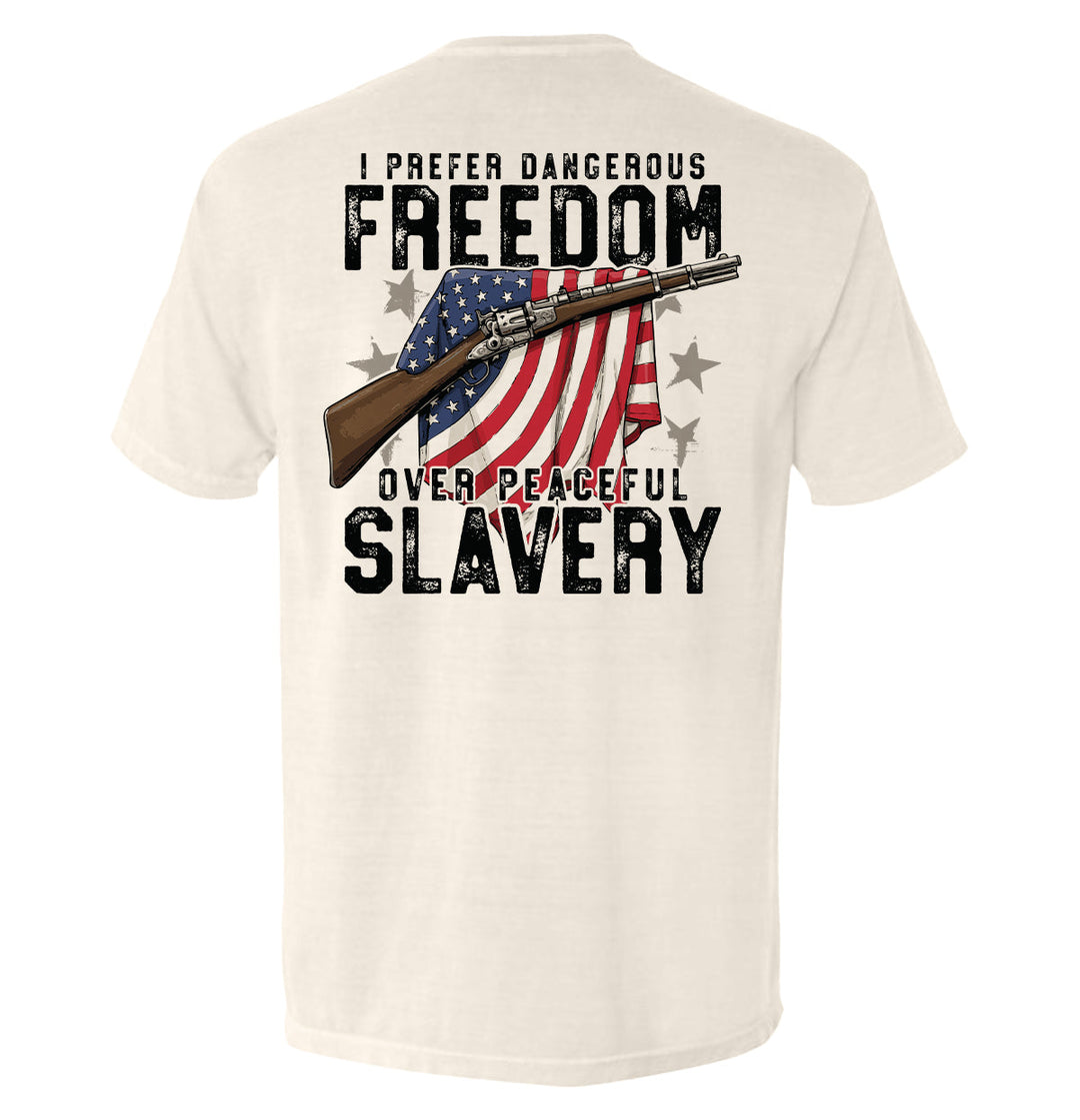 Dangerous Freedom Over Peaceful Slavery Shirts